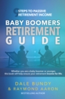 Image for Baby Boomers Retirement Guide: 9 Steps to Passive Retirement Income