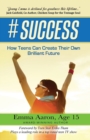 Image for #Success : How Teens Can Create Their Own Brilliant Future