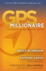 Image for GPS Millionaire: The Secret of the Ages for the 21st Century