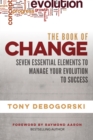 Image for Book of Change: Seven Essential Elements to Manage Your Evolution to Success
