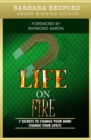 Image for Life On Fire: 7 Secrets to Change Your Mind Change Your Life!!!