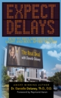 Image for Expect Delays: How to Reclaim Your Life, Light and Soul After Trauma