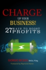 Image for Charge Up Your Business!: 27 Ways to Boost Profits