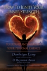 Image for How to Ignite Your Inner Strength: To Expand and Manifest Your Personal Essence