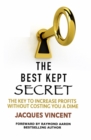 Image for Best Kept Secret: The Key to Increase Profits Without Costing You a Dime