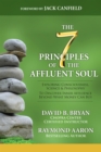 Image for 7 Principles of the Affluent Soul: Exploring Consciousness, Science &amp; Philosophy to Discover Inner Affluence
