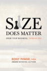 Image for Size Does Matter: Grow Your Business, Thinking Big