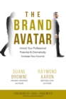 Image for THE BRAND AVATAR: Unlock Your Professional Potential &amp; Dramatically Increase Your Income