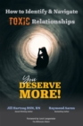 Image for How to Identify &amp; Navigate TOXIC Relationships: You Deserve More