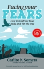 Image for Facing Your Fears : How to Deal with Your Bully and Win the Day