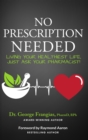 Image for NO PRESCRIPTION NEEDED: Living Your Healthiest Life, Just Ask Your Pharmacist!