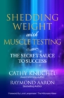 Image for Shedding Weight with Muscle Testing: The Secret Sauce to Success