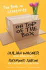 Image for On Top of the Box : The Book on Creativity