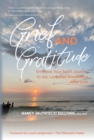 Image for GRIEF AND GRATITUDE: Embrace Your Soul&#39;s Journey to Joy, Love, and Abundance After Loss