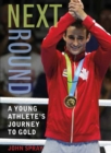 Image for Next Round : A Young Athlete&#39;s Journey to Gold