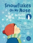 Image for Snowflakes On My Nose Activity Book