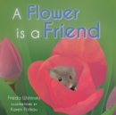 Image for A Flower is a Friend