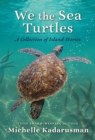 Image for We the Sea Turtles : A collection of island stories