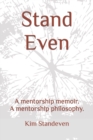 Image for Stand Even : A mentorship memoir. A mentorship philosophy.