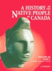 Image for History of the Native People of Canada, Volume III (A.D. 500 - European Contact): Part 1: Maritime Algonquian, St. Lawrence Iroquois, Ontario Iroquois, Glen Meyer/Western Basin, and Northern Algonquian Cultures