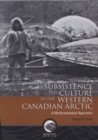 Image for Subsistence and Culture in the Western Canadian Arctic: A Multicontextual Approach