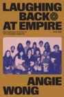 Image for Laughing Back at Empire : The Grassroots Activism of The Asianadian Magazine, 1978–1985