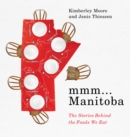 Image for mmm... Manitoba : The Stories Behind the Foods We Eat