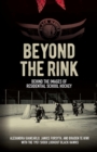 Image for Beyond the Rink, Behind the Image