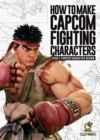 Image for How to make Capcom fighting characters  : street fighter character design