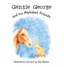 Image for Gentle George and his Alphabet Friends