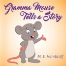 Image for Gramma Mouse Tells a Story