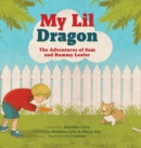 Image for My Lil Dragon : The Adventures of Sam and Rummy Loafer