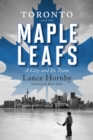 Image for Toronto and the Maple Leafs: a city and its team