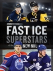 Image for Fast ice: superstars of the new NHL