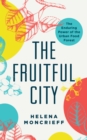 Image for The Fruitful City: The Enduring Power of the Urban Food Forest