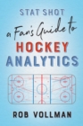 Image for Stat shot: a fan&#39;s guide to hockey analytics