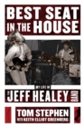 Image for Best Seat In The House: My Life in the Jeff Healey Band.