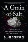 Image for A Grain Of Salt: The Science and Pseudoscience of What We Eat