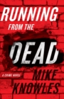 Image for Running From The Dead: A Crime Novel