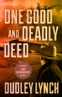 Image for One good and deadly deed: a Sheriff Luke McWhorter mystery