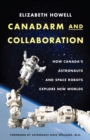 Image for Canadarm and collaboration: how Canada&#39;s astronauts and space robots explore new worlds