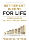 Image for Retirement Income For Life: Getting More without Saving More (Second Edition)