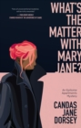 Image for What&#39;s The Matter With Mary Jane?