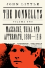 Image for The Donnellys: massacre, trial and aftermath, 1880-1916