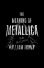 Image for The Meaning Of Metallica