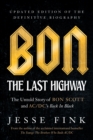 Image for Bon: The Last Highway: The Untold Story of Bon Scott and AC/DCs Back In Black, Updated Edition of the Definitive Biography