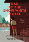 Image for War at the Snow White Motel and Other Stories