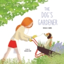 Image for The dog&#39;s gardener