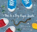 Image for This Is a Tiny Fragile Snake