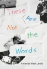 Image for These Are Not the Words